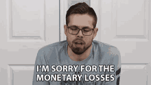 Im Sorry For The Monetary Losses Sorry For The Loss GIF