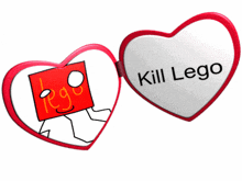 a red heart with a white heart that says kill lego on it