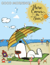 a cartoon of snoopy laying under an umbrella on the beach with the words " here comes the sun "