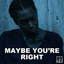 Maybe Youre Right Lacey GIF - Maybe Youre Right Lacey Ruthless GIFs