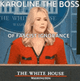 karoline the boss of fascist ignorance is giving a speech at the white house in washington