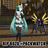 a picture of hatsune miku with the words rip bozo #packwatch below her