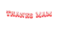 a red and white sign that says thanks mam on a white background