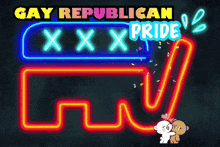 a neon sign that says gay republican xxx pride on it