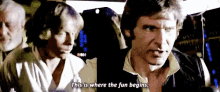 Han Solo This Is Where The Fun Begins GIF