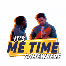 its me time somewhere huck dembo sonny fisher mark wahlberg me time