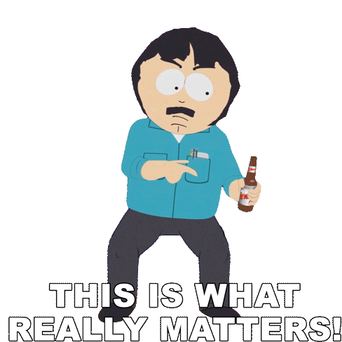 This Is What Really Matters Randy Marsh Sticker - This Is What Really Matters Randy Marsh South Park Stickers