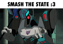 a picture of a robot with the words smash the state : 3 below it