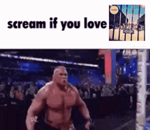 a picture of a muscular man with the words " scream if you love " below him