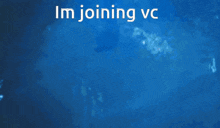 a blue background with the words " im joining vc " on it