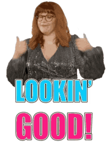 a woman gives a thumbs up with the words lookin ' good