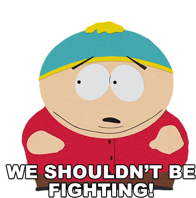 We Shouldnt Be Fighting Eric Cartman Sticker - We Shouldnt Be Fighting Eric Cartman South Park Stickers