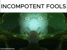 a cartoon of a man looking at a screen with the words incompotent fools below it