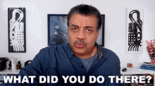 What Did You Do There Neil Degrasse Tyson GIF