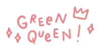 a drawing of the words green queen with a crown and diamonds
