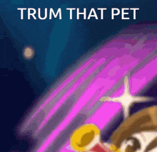 a poster that says trum that pet with a cartoon character