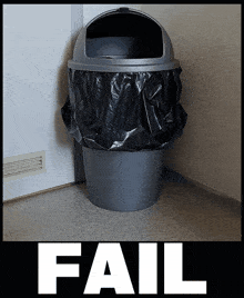 a picture of a trash can with the word fail written on it