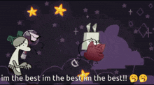 a cartoon says im the best im the best im the best !!