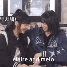 two girls are sitting next to each other with the words claire and melo on the bottom