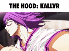 a picture of a person with purple hair and the words " the hood : kallvr "