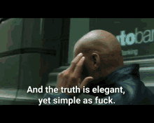 a man covering his face with his hand and the words " and the truth is elegant yet simple as fuck " below him