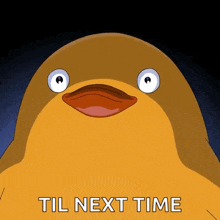 a cartoon duck with the words " til next time " on the bottom