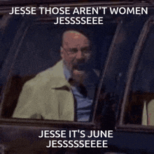 jesse those aren 't women jessssseee jesse it 's june jesssseee