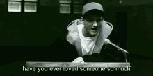 Have You Ever Loved Someone So Much GIF - Eminem Marshallmathers Slimshady GIFs
