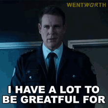 i have a lot to be grateful for matthew fletcher wentworth got a lot of stuff to do i have so much to do