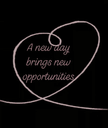 A New Day Brings New Day Opportunities GIF - A New Day Brings New Day Opportunities Love GIFs