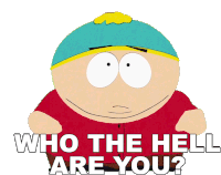 Who The Hell Are You Eric Cartman Sticker - Who The Hell Are You Eric Cartman South Park Stickers