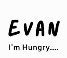 Evan Hungry GIF - Evan Hungry GIFs