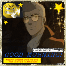a picture of a man with glasses and the words good morning on it
