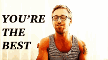 The Best - You'Re The Best - Gosling GIF - The Best Ryan Gosling Youre The Best GIFs