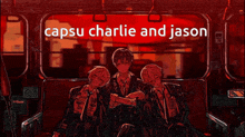 a group of people sitting on a bus with the words capsu charlie and jason