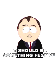 It Should Be Something Festive South Park Sticker - It Should Be Something Festive South Park S1e9 Stickers
