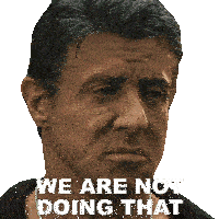 We Are Not Doing That Barney Ross Sticker - We Are Not Doing That Barney Ross Sylvester Stallone Stickers