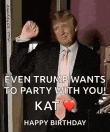 a man in a suit and tie says " even trump wants to party with you "
