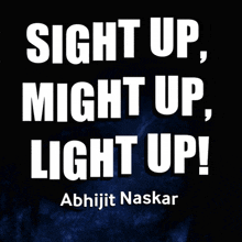 Sight Up Might Up Light Up Abhijit Naskar GIF - Sight Up Might Up Light Up Abhijit Naskar Naskar GIFs