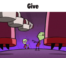 two cartoon characters are standing next to each other with the words give above them