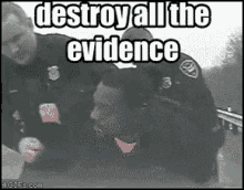 Cops Evidence GIF - Cops Evidence Destroy GIFs