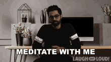 Meditate With Me Hasan Minhaj GIF - Meditate With Me Hasan Minhaj Lets Meditate GIFs