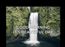Good Morning Its Beautiful Day GIF - Good Morning Its Beautiful Day Waterfall GIFs