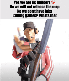 a picture of a man holding a gun with the words " yes we are jjs builders "