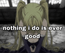 Nothing I Do Is Ever Good Anime GIF