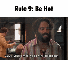 Rule 9 Be Hot GIF - Rule 9 Be Hot Guys Youre Making Boners Disappear GIFs