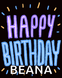 a black background with the words happy birthday beana written on it