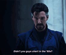 Doctor Strange Didnt You Guys Chart In The60s GIF - Doctor Strange Didnt You Guys Chart In The60s Benedict Cumberbatch GIFs