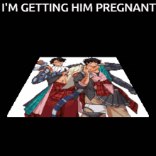 a poster that says ' i 'm getting him pregnant ' on the bottom
