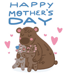 happy mothers day mama bear mothers day mother and daughter mother and son